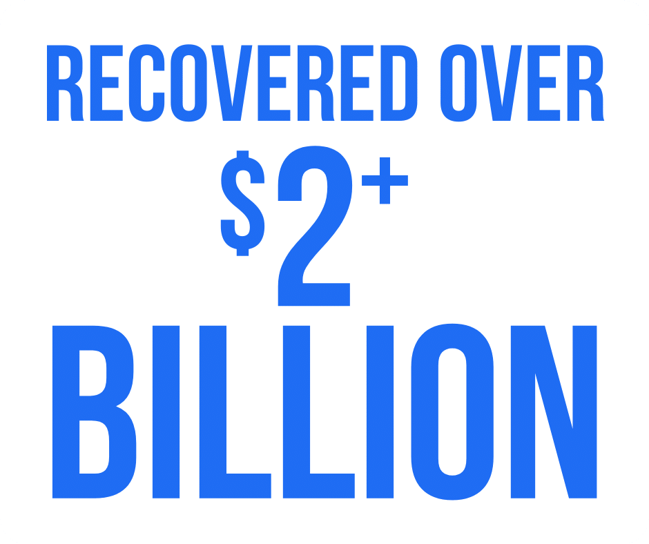 Recovered over $2+ Billion